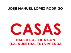 Presentación del libro ‘Casas’, de José Manuel López Rodrigo